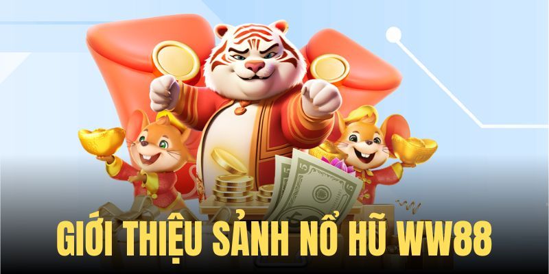 Giới thiệu nổ hũ ww88