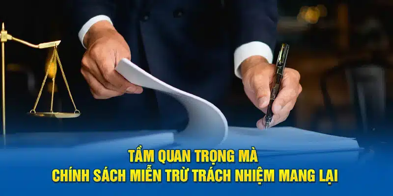 Tầm quan trọng  của chính sách miễn trừ trách nhiệm ww88