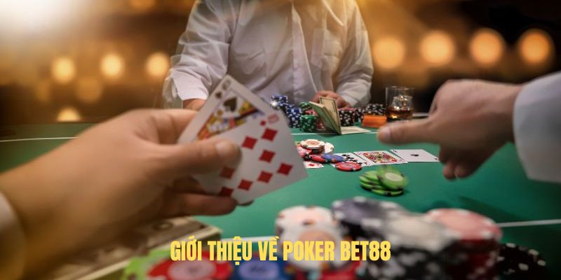 Giới thiệu về Poker BET88